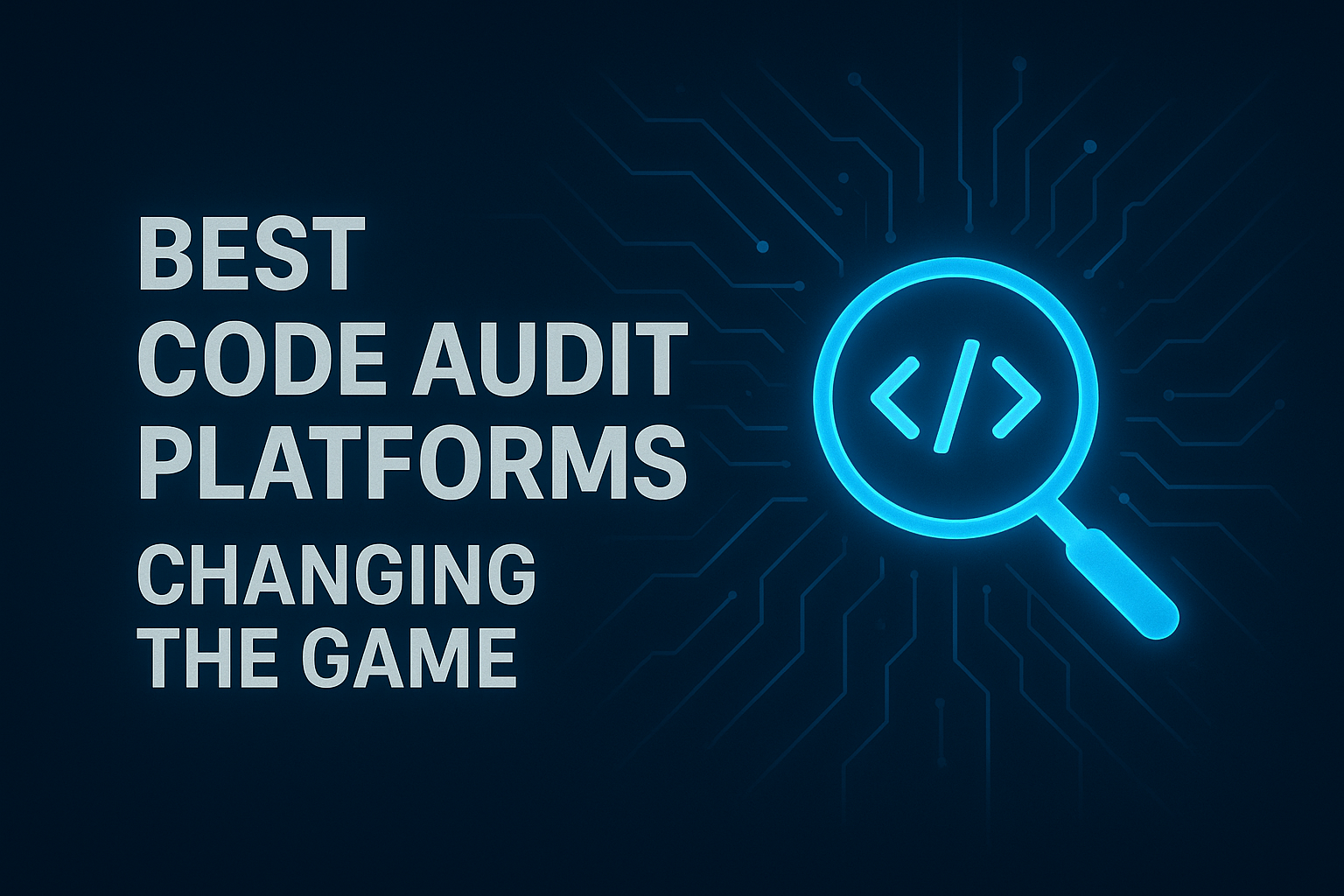 Best Code Audit Tools 2025: Top Platforms for Secure Code